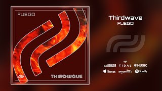 THIRDWAVE - Fuego (Original Mix)