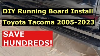 How to Install Running Boards on a 2005 to 2023 Toyota Tacoma Truck (SAVE HUNDREDS)