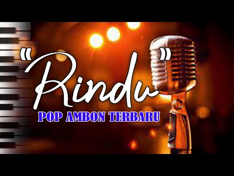 RINDU - Lagu Ambon Terbaru - Pop Ambon paling populer 2025 - Lagu galau terbaik sepanjang masa