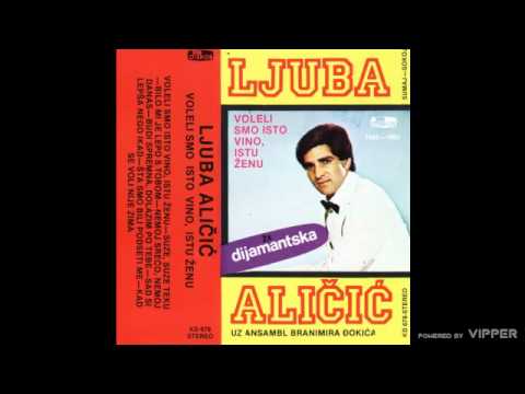 Ljuba Alicic - Bilo mi je lepo s' tobom - (Audio 1982)
