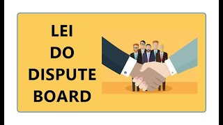 LEI DO DISPUTE BOARD INOVAÇÃO NA GESTÃO DE OBRAS, RESOLUÇÃO EXTRAJUDICIAL DE CONFLITOS, CPC, CC