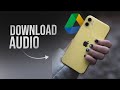 How To Download Audio From Google Drive On IPhone Tutorial