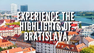 Experience the Highlights of Bratislava | Bratislava | Slovakia | What to do in Bratislava