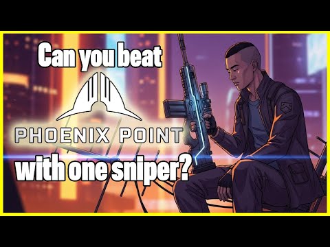 Can you beat Phoenix point with ONE Sniper?
