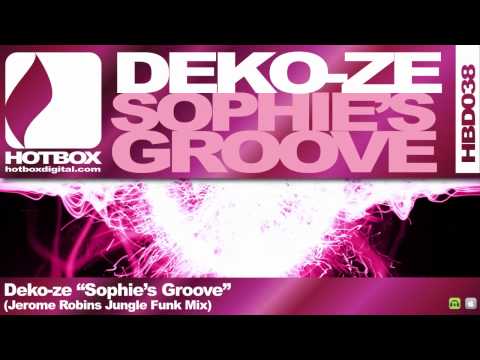 Deko-ze - Sophie's Groove (Jerome Robins Jungle Funk Mix) [Hotbox Digital] Official