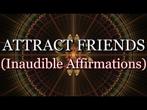 852 Hz – ATTRACT FRIENDS – Meditation Music (With Inaudible Subliminal Affirmations)