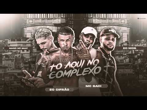 Eo Cifrão - mc saci - Mago No Beat - Eo MOB - To Aqui No Complexo - Remix Brega Funk