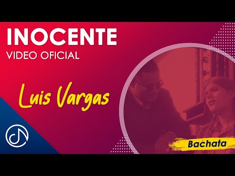 INOCENTE 🤰 - Luis Vargas [Video Oficial]