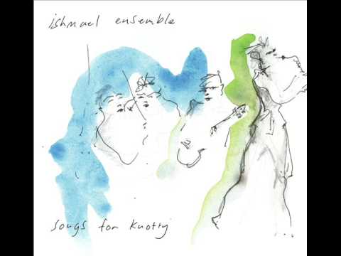 Ishmael Ensemble - Songs For Knotty [Full EP]