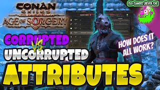 Conan 3.0 Attributes explained  - Corrupted vs Uncorrupted