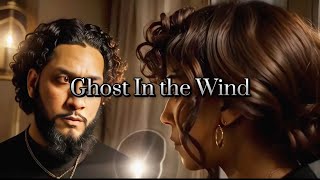 Ghost In the Wind Official Video