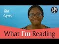 Yaa Gyasi (author of HOMEGOING) | What I'm Reading Video