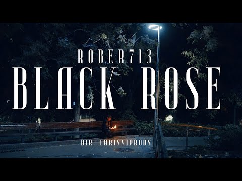 ROBER713 - BLACK ROSE (VIDEO OFICIAL)