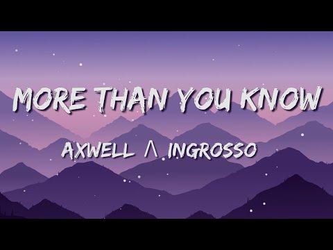 [1 HOUR LOOP] Axwell Λ Ingrosso - More Than You Know  (Lyrics)