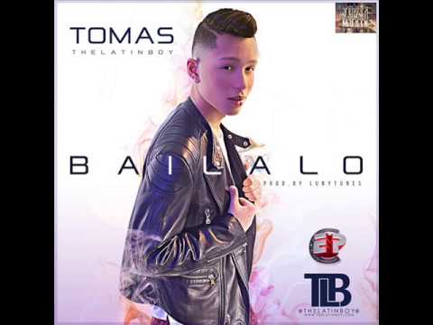 Tomas "The Latin Boy" - Bailalo (PROD BY LUNY TUNES)