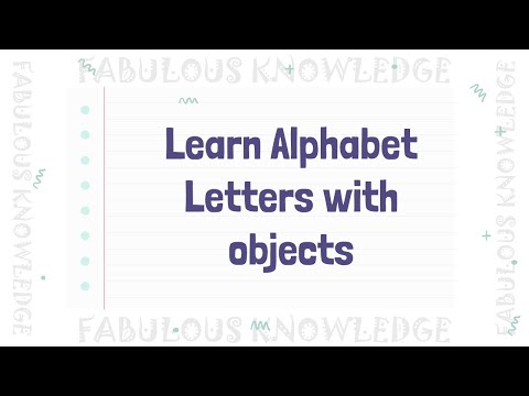 , title : 'Learn Alphabet Letters with objects | Fabulous Knowledge'