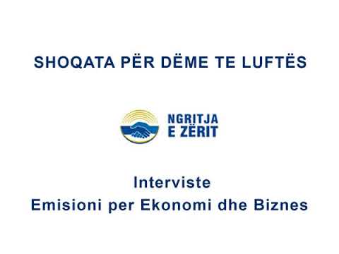 Shoqata per deme te luftes "Ngritja e Zerit" - Emisioni per Ekonomi dhe Biznes