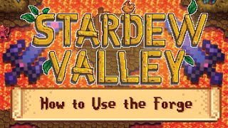 How to Use the Forge - Stardew Valley 1.5 Update