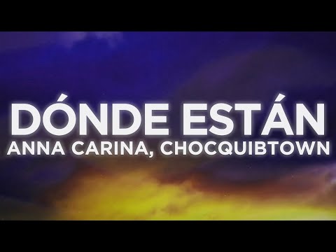 Anna Carina - Donde Estan ft. ChocQuibTown (Letra) | Letras Latinas