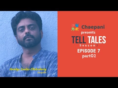 Hoye otha gaan | Part 02 | Anindya Sundar Chakraborti | Tell Tales S 03 | Ep 7 | Chaepani
