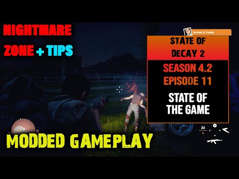 MODDED NIGHTMARE ZONE Gameplay + TIPS - Season 4.2 Episode 11 (STATE of DECAY 2 JUGGERNAUT EDITION)
