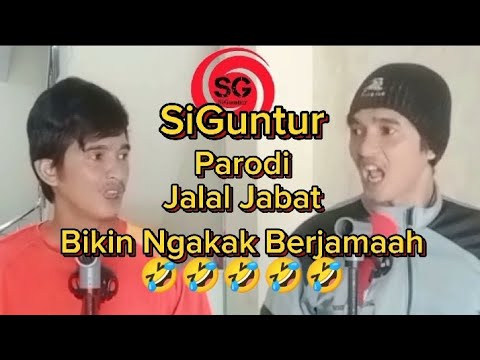Laugh-Out-Loud Parody (SiGuntur Parody of Jalal Jabat)