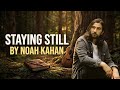Staying Still - Noah Kahan