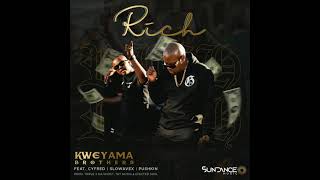 Kweyama Brothers - Rich (Feat Cyfred Slowavex Push