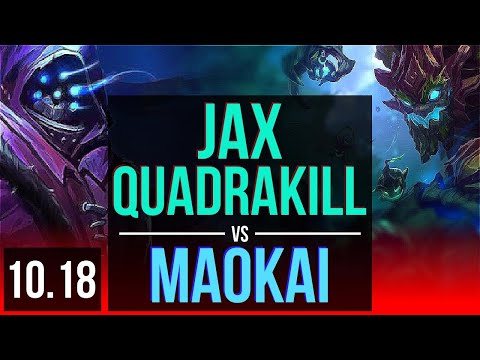 JAX vs MAOKAI (TOP) | Quadrakill, 1.5M mastery points, 1600+ games | KR Grandmaster | v10.18