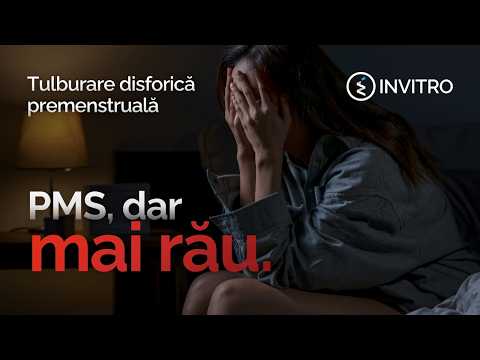 Când PMS nu mai este doar PMS | Tulburare disforică premenstruală