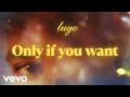 Lugo - Only if you want