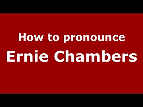 How to pronounce Ernie Chambers (American English/US) - PronounceNames.com