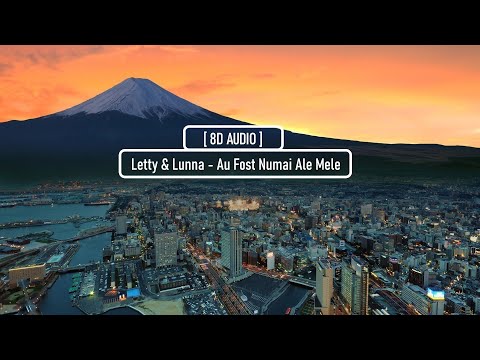 🎧 Letty & Lunna - Au Fost Numai Ale Mele [ 8D AUDIO ] 🎧