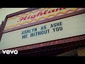 Ashe - Me Without You (Official Video)