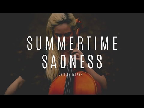 Caitlin Tarver - Summertime Sadness (Cello Cover)