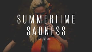 Caitlin Tarver - Summertime Sadness (Cello Cover)