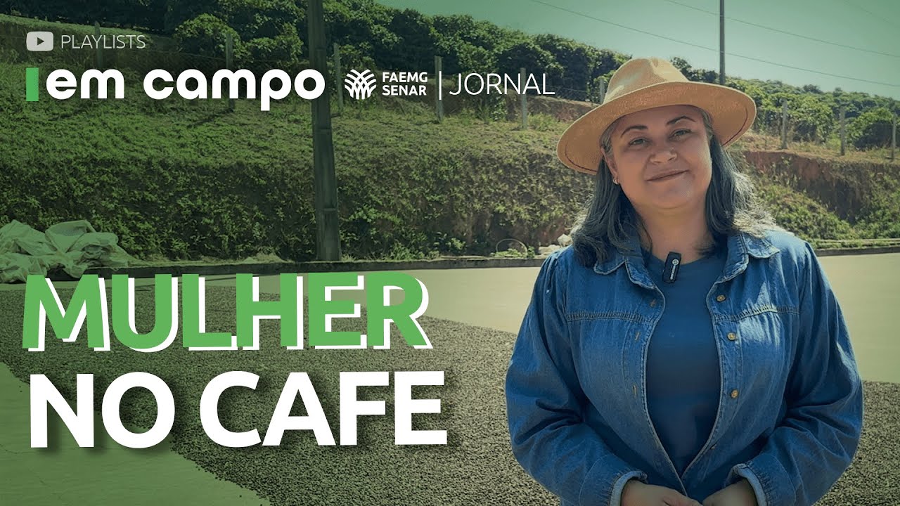 Do grão à xícara: A Força feminina que move o café | Jornal EM CAMPO - 5ª edição