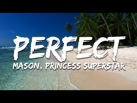 Mason, Princess Superstar - Perfect (Lyrics) [Exceeder]