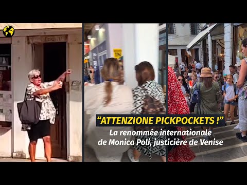 “Attenzione pickpockets !” Le renommée internationale de Monica Poli, justicière de Venise