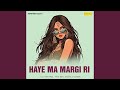 Haye Ma Margi Ri