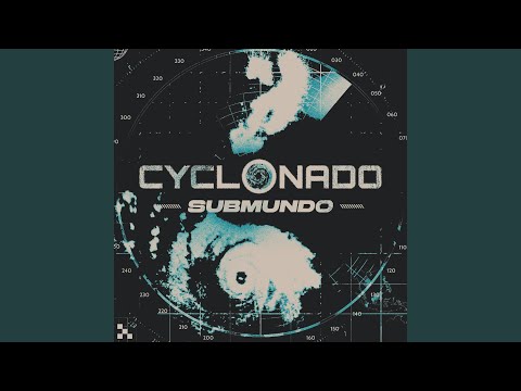 CYCLONADO SUBMUNDO