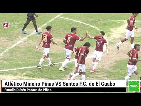 Atlético Mineiro Piñas VS Santos F.C. de El Guabo