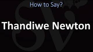 How to Pronounce Thandiwe Newton (Thandie Newton)