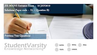 JEE 10Jan19 set 2 Q83 : IIT JEE Mains and Advanced PREVIOUS YEAR QUESTION PAPER VIDEO SOLUTIONS