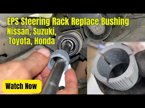 EPS Steering Rack Replace Bushing Without Removing Steering Rack, Nissan, Suzuki, Toyota, Honda
