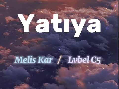 Lvbel C5 , Melis Kar - Dacia X Yatıya (lyrics video)