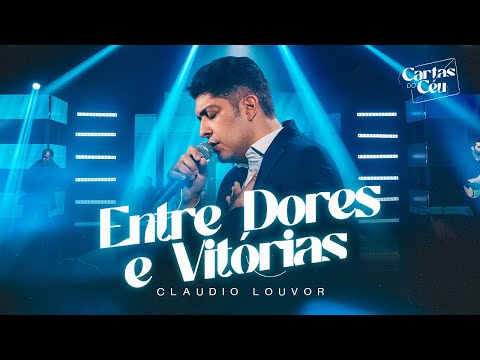Claudio Louvor - Entre Dores e Vitórias