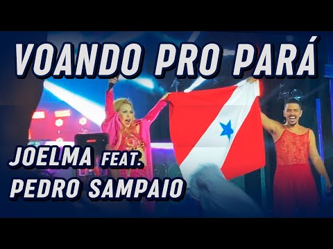 JOELMA & PEDRO SAMPAIO EM VOANDO PRO PARA - DVD Isso  é Calypso em Belém • Baú Calypso