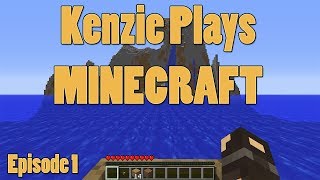 Kenzie Plays Minecraft - KenzieLand - Episode 1 | She's A Natural! :D