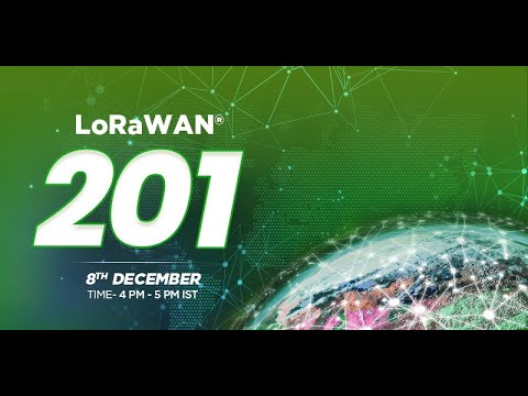 Webinar on LoRaWAN® 201